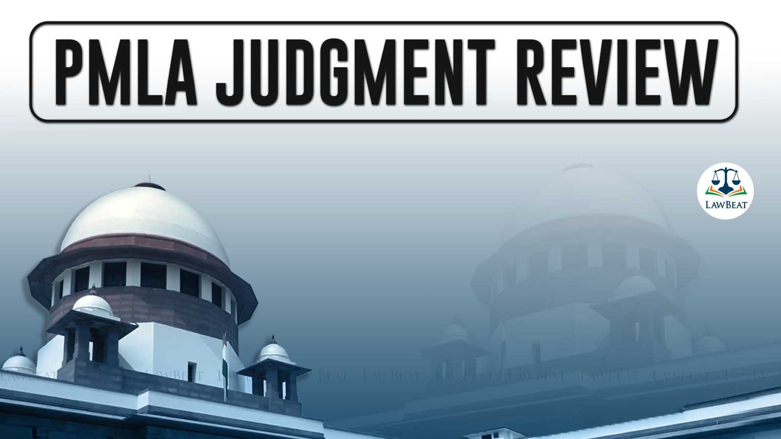 PMLA judgment review| Supreme Court to hear petitions on September 18 PMLA judgment review| Supreme Court to hear petitions on September 18